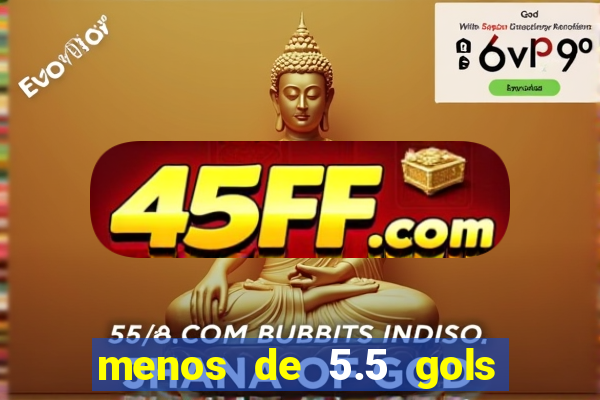 menos de 5.5 gols o que significa